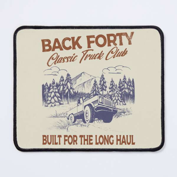 Item preview, Back Forty, classic truck club. Built for the long haul designed and sold by Blended Designs ⭐⭐⭐⭐⭐.