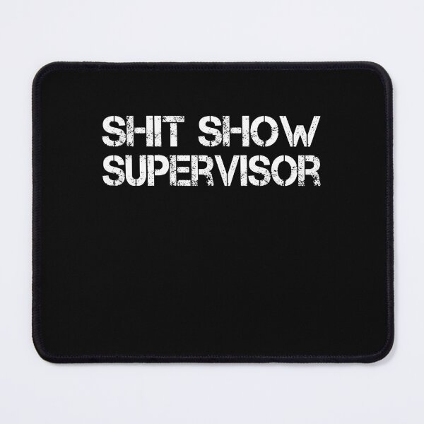 Item preview, Shit Show Supervisor Funny Sarcastic designed and sold by EIMgraphic.