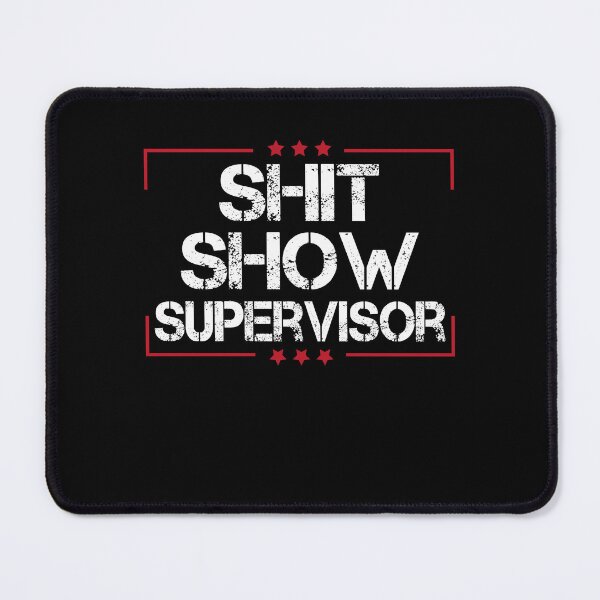 Item preview, Shit Show Supervisor Funny Sarcastic designed and sold by EIMgraphic.