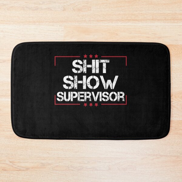 Item preview, Shit Show Supervisor Funny Sarcastic designed and sold by EIMgraphic.