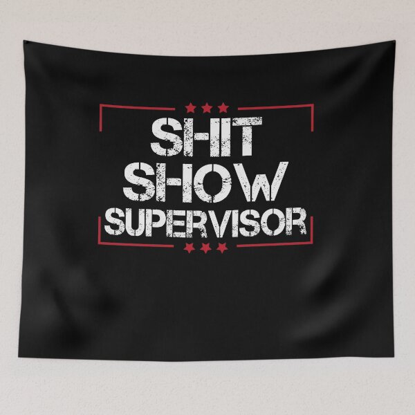 Item preview, Shit Show Supervisor Funny Sarcastic designed and sold by EIMgraphic.