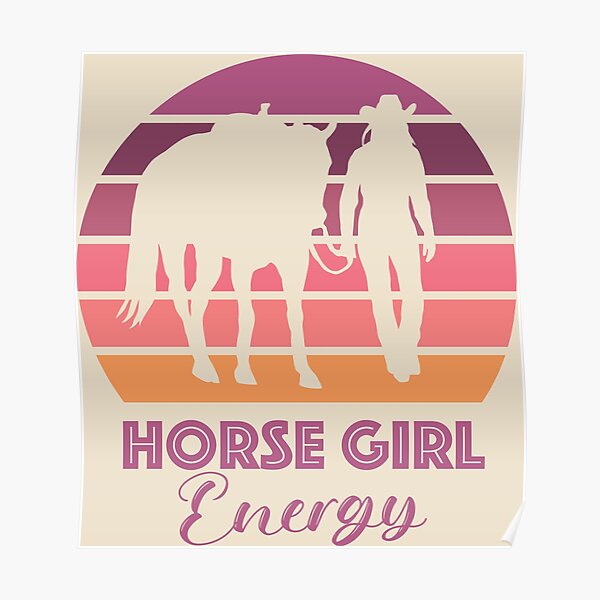 "Horse Girl Energy" Poster for Sale by circusunicorn Redbubble