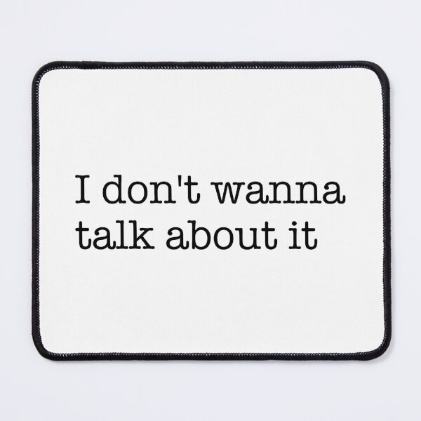 Item preview, I dont wanna talk about it (black) designed and sold by didijuca.