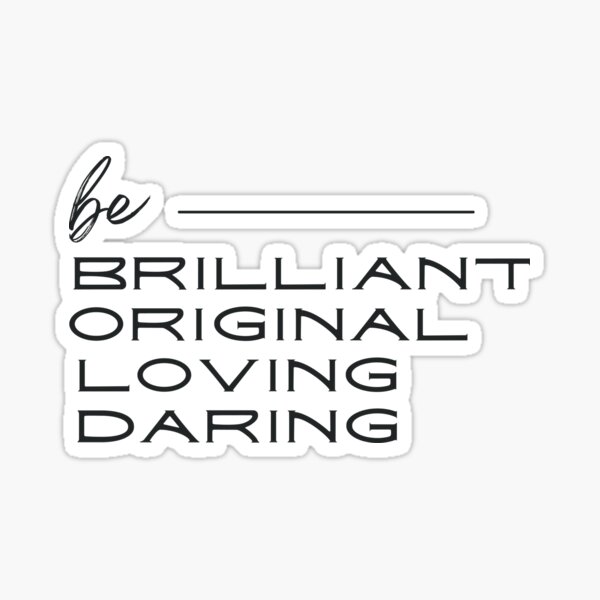 Be Bold Sticker For Sale By Scajigal Redbubble 9356