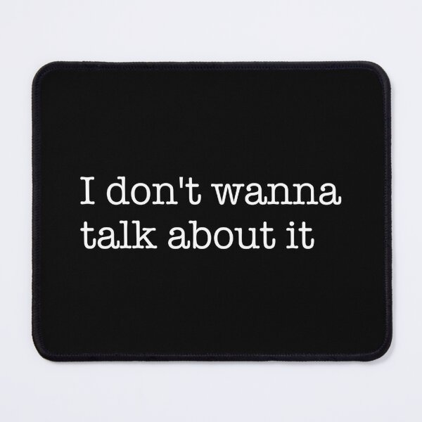 Item preview, I dont wanna talk about it (white) designed and sold by didijuca.