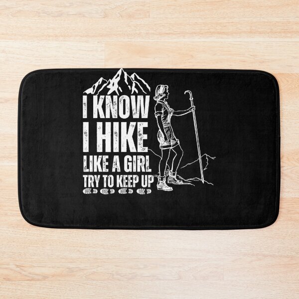Item preview, I Know I Hike Like A Girl Try To Keep Up , Funny Hiking Girl, Gift For Camper And Hiker Mom And Ladies designed and sold by Diferenty Shop  ⭐⭐⭐⭐⭐.