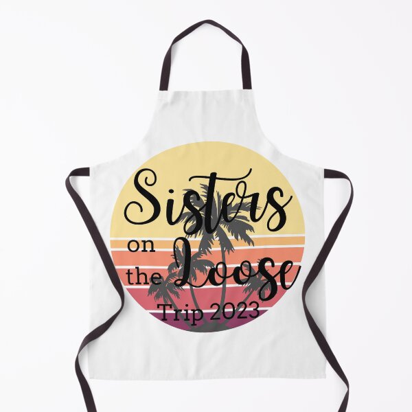 Item preview, Sisters On The Loose 2023 designed and sold by TrendyTribe.