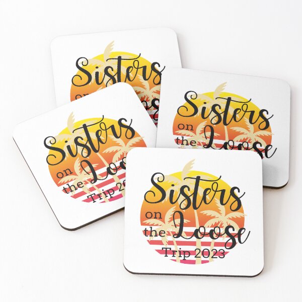 Item preview, Sisters On The Loose 2023 designed and sold by TrendyTribe.