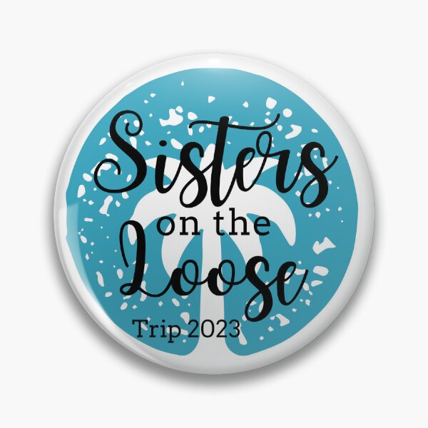 Item preview, Sisters On The Loose 2023 designed and sold by TrendyTribe.