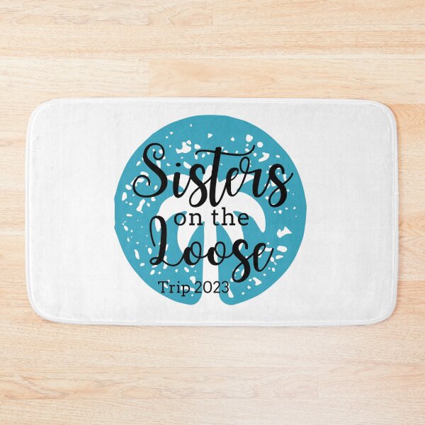 Item preview, Sisters On The Loose 2023 designed and sold by TrendyTribe.