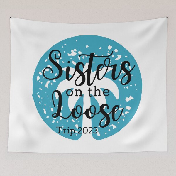 Item preview, Sisters On The Loose 2023 designed and sold by TrendyTribe.