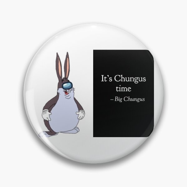 Item preview, It’s Chungus Time Big Chungus Among US Quote designed and sold by amogusman.