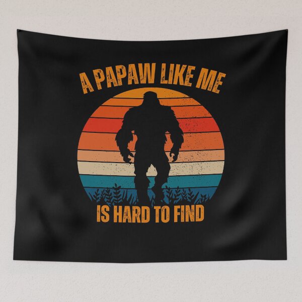 Item preview, A Papaw Like Me Is Hard To Find, Bigfoot Grandpa , Funny Bigfoot Quote, Gift For Camper And Hiker Grand Father And Grandpa designed and sold by Diferenty Shop  ⭐⭐⭐⭐⭐.