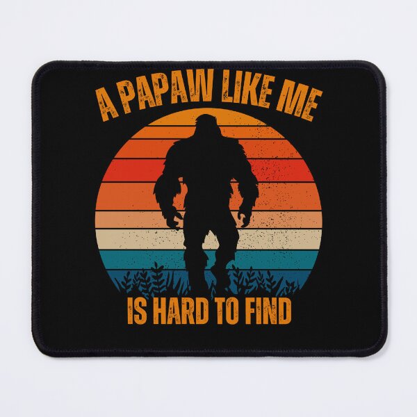 Item preview, A Papaw Like Me Is Hard To Find, Bigfoot Grandpa , Funny Bigfoot Quote, Gift For Camper And Hiker Grand Father And Grandpa designed and sold by Diferenty Shop  ⭐⭐⭐⭐⭐.