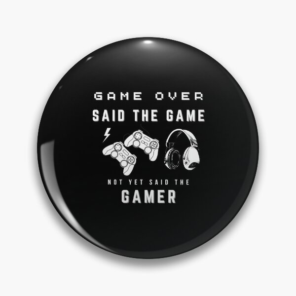 Item preview,  Gaming Slogans - Game Over Said The Game. Not Yet Said The Gamer - Funny Gamer Novelty Designs designed and sold by ImagesDesigns.