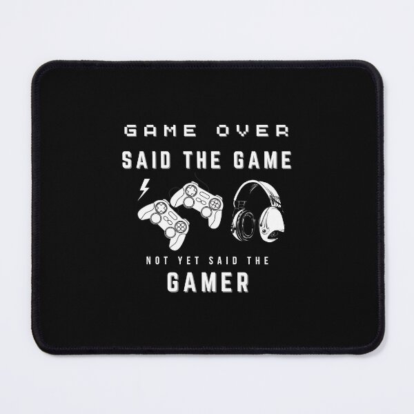 Item preview,  Gaming Slogans - Game Over Said The Game. Not Yet Said The Gamer - Funny Gamer Novelty Designs designed and sold by ImagesDesigns.