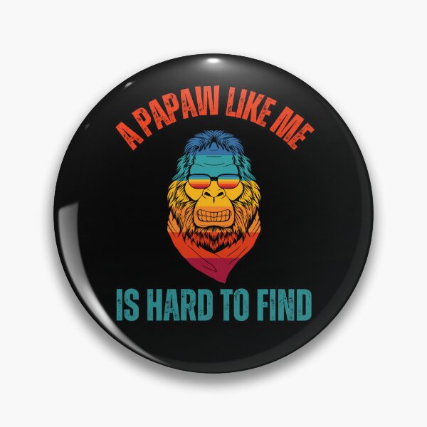 Item preview, A Papaw Like Me Is Hard To Find, Bigfoot Grandpa , Funny Bigfoot Quote, Gift For Camper And Hiker Grand Father And Grandpa designed and sold by Diferenty Shop  ⭐⭐⭐⭐⭐.