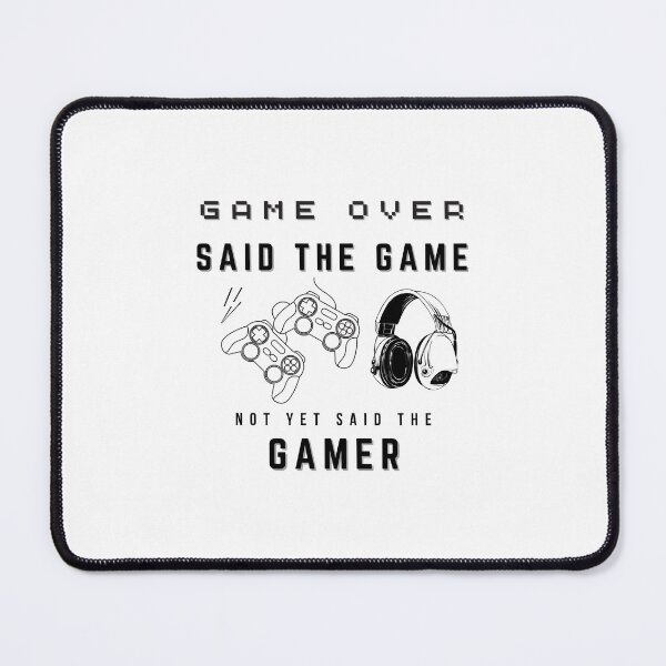 Item preview, Gaming Slogans - Game Over Said The Game. Not Yet Said The Gamer - Funny Gamer Novelty Designs designed and sold by ImagesDesigns.
