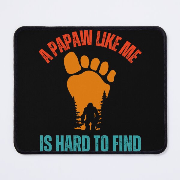 Item preview, A Papaw Like Me Is Hard To Find, Bigfoot Grandpa , Funny Bigfoot Quote, Gift For Camper And Hiker Grand Father And Grandpa designed and sold by Diferenty Shop ⭐⭐⭐⭐⭐.