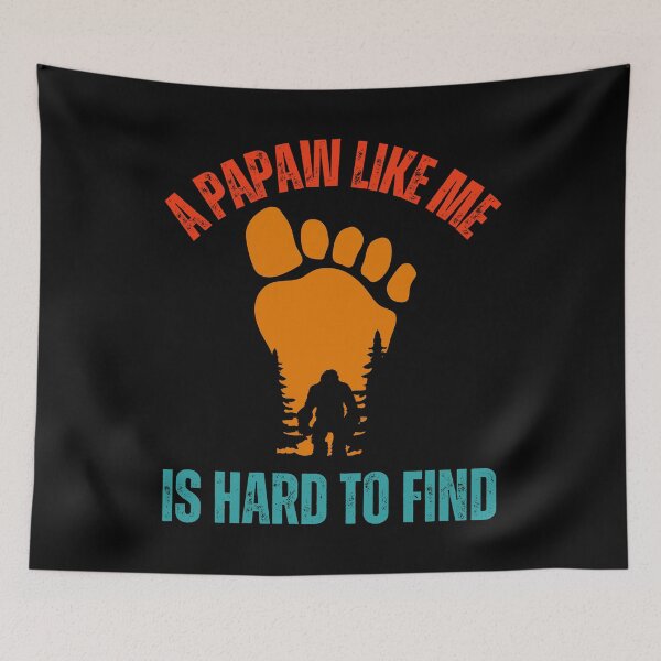 Item preview, A Papaw Like Me Is Hard To Find, Bigfoot Grandpa , Funny Bigfoot Quote, Gift For Camper And Hiker Grand Father And Grandpa designed and sold by Diferenty Shop  ⭐⭐⭐⭐⭐.