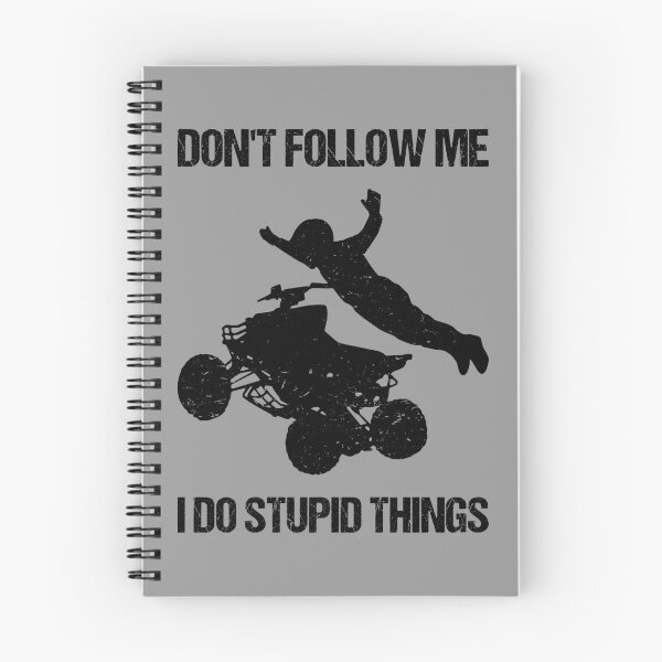 Item preview, Don't Follow Me I Do Stupid Things - ATV Four Wheeler Quad Bike IX designed and sold by Lemon Pepper.