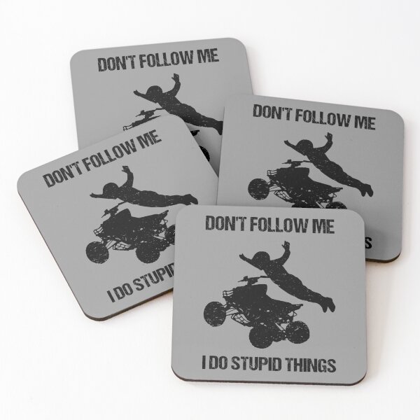 Item preview, Don't Follow Me I Do Stupid Things - ATV Four Wheeler Quad Bike IX designed and sold by Lemon Pepper.
