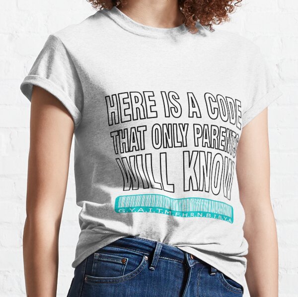 Item preview, Here is a code that only parents will know gyaitmfhrnbibya, gyaitmfhrnbibya meaning. Only parents will know the code designed and sold by streetwear style.