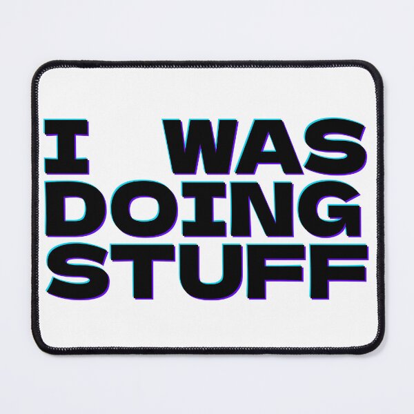 Item preview, I Was Doing Stuff designed and sold by john-ess.