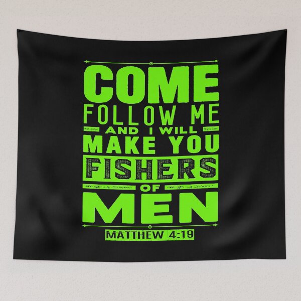 Item preview, Come Follow Me And I Will Make You Fishers Of Men. Matthew 4:19 designed and sold by plushism.