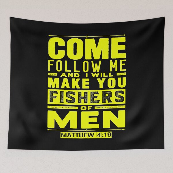 Item preview, Come Follow Me And I Will Make You Fishers Of Men. Matthew 4:19 designed and sold by plushism.