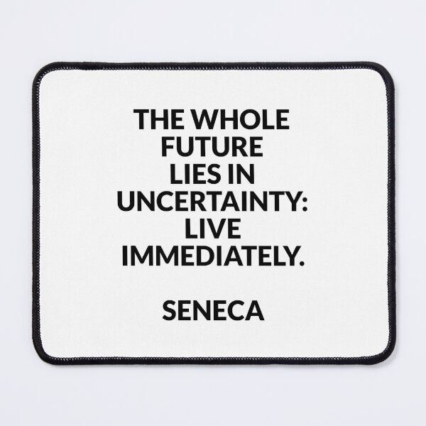Item preview, Stoicism quotes - The whole future lies in uncertainty - Seneca designed and sold by Inspirationmotivation.