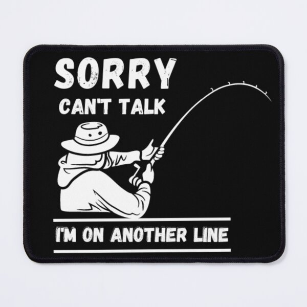 Item preview, Sorry Can't Talk I'm On Another Line Funny Fishing Gift designed and sold by Anelegance-shop.