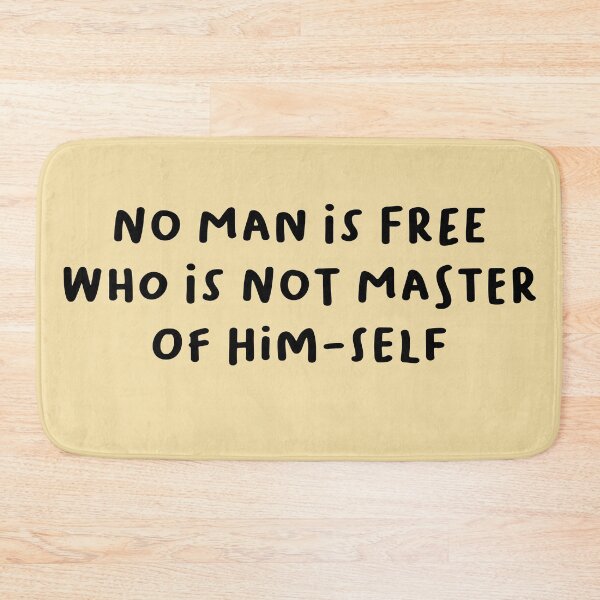 Item preview, No Man Is Free Who Is Not Master Of Himself designed and sold by hassbelo.