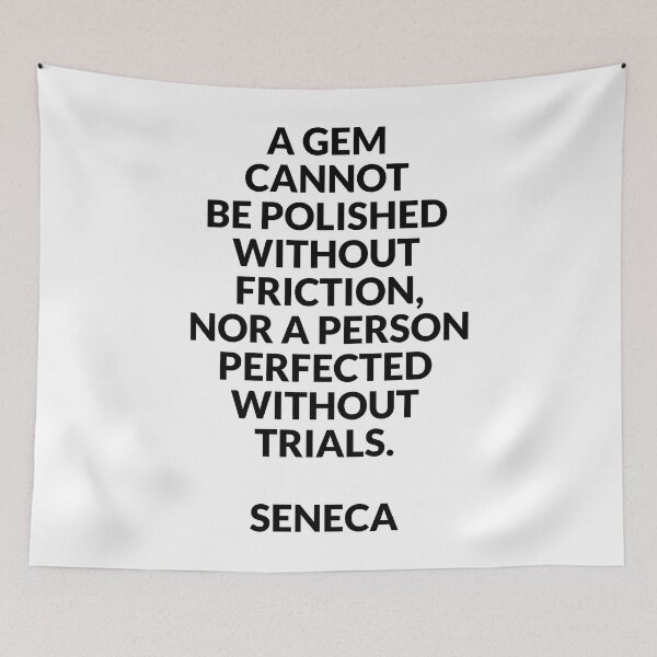 Item preview, Stoicism quotes - A gem cannot be polished without friction, nor a person perfected without trials designed and sold by Inspirationmotivation.