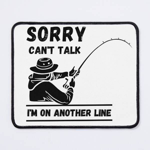 Item preview, Sorry Can't Talk I'm On Another Line Funny Fishing Gift designed and sold by Anelegance-shop.