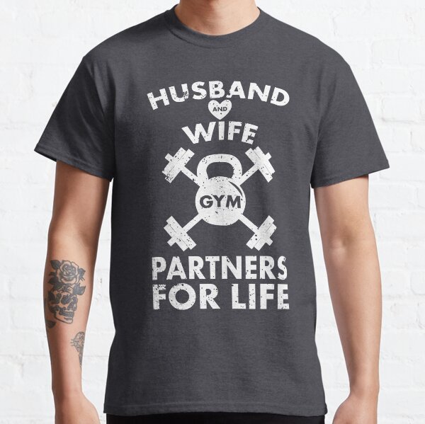 Husband and Wife Gym Partners for Life | Funny Matching Couple Gym Workout T-Shirt Classic T-Shirt