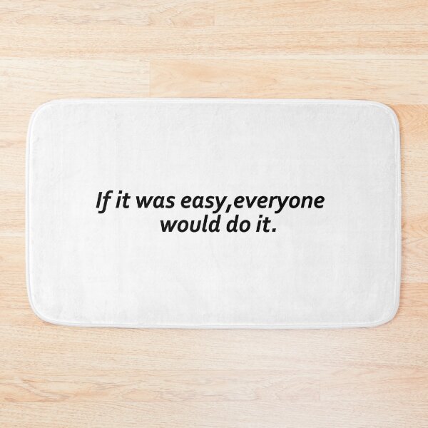 Item preview, If it was easy, everyone would do it. designed and sold by Positive Mindzet!.
