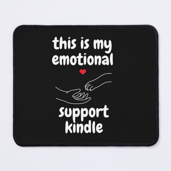 Item preview, this is my emotional support kindle designed and sold by Tarikbouchmal.