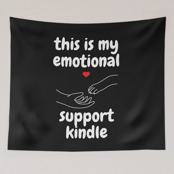 Item preview, this is my emotional support kindle designed and sold by Tarikbouchmal.
