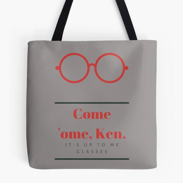 Item preview, Come 'ome, Ken. It's up to me glasses. designed and sold by DontKnowMuch.