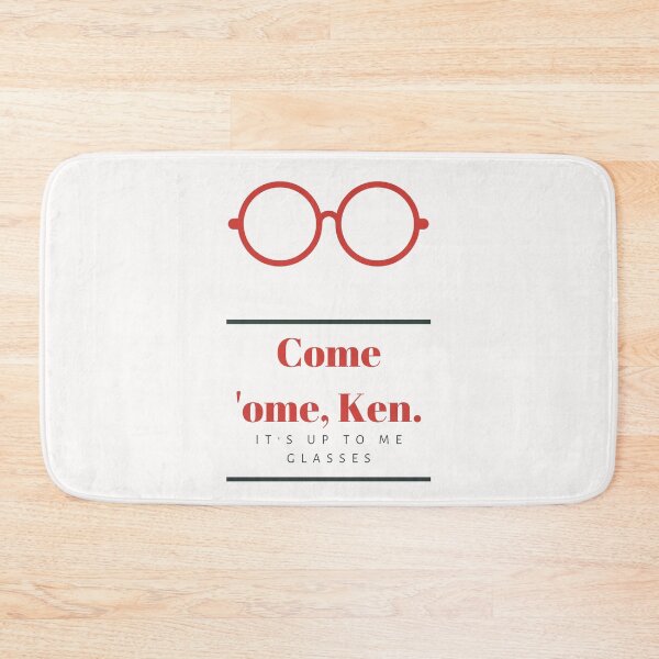 Item preview, Come 'ome, Ken. It's up to me glasses. designed and sold by DontKnowMuch.