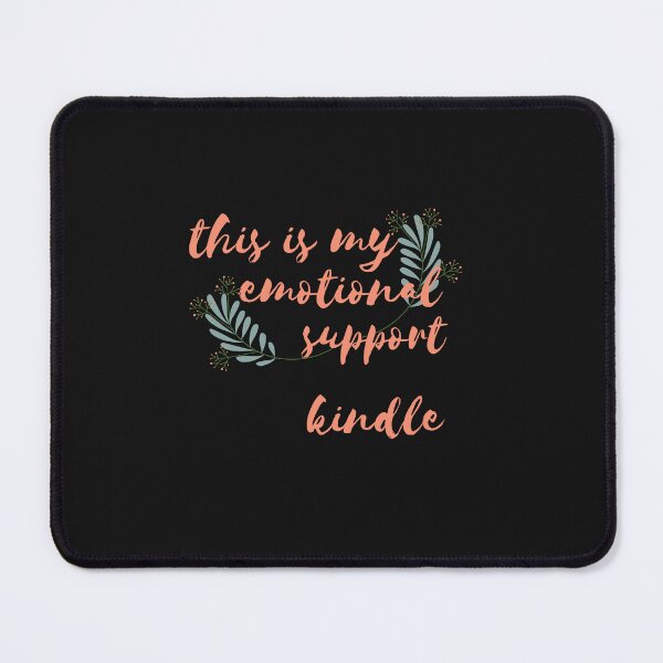 Item preview, this is my emotional support kindle designed and sold by Tarikbouchmal.