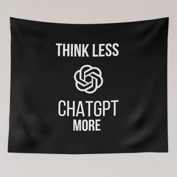 Item preview, Think Less chatGPT More - ChatGpt Lover - ai Lover designed and sold by Bloom Art  ⭐⭐⭐⭐⭐.