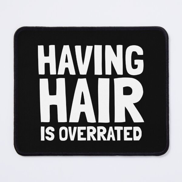 Item preview, Having Hair Is Overrated - Bald designed and sold by EnzoVectorism.