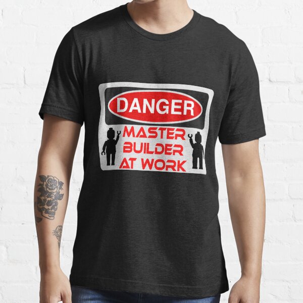 Danger Master Builder at Work Sign Essential T-Shirt