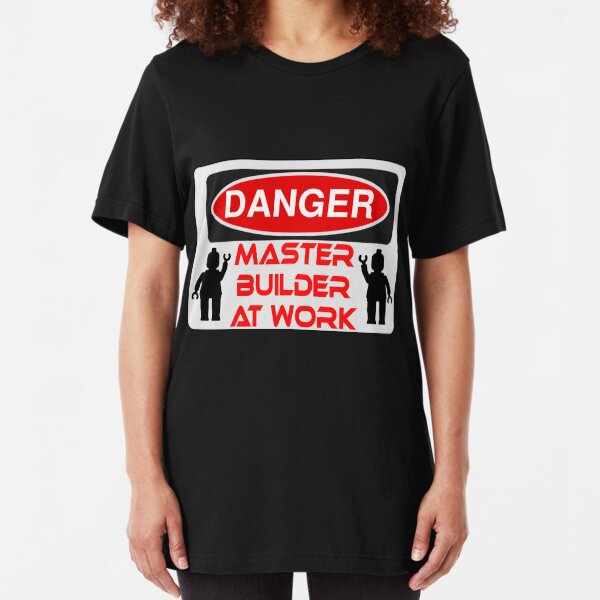 Danger Master Builder at Work Sign Slim Fit T-Shirt