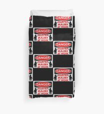 Danger Master Builder at Work Sign Duvet Cover