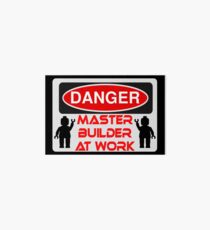 Danger Master Builder at Work Sign Art Board