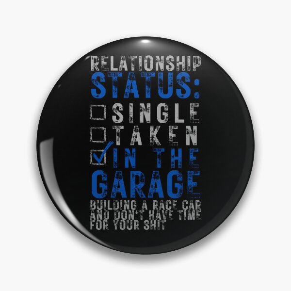 Item preview, Relationship Status Single Taken In The Garage Building A Race Car designed and sold by brytfanna.