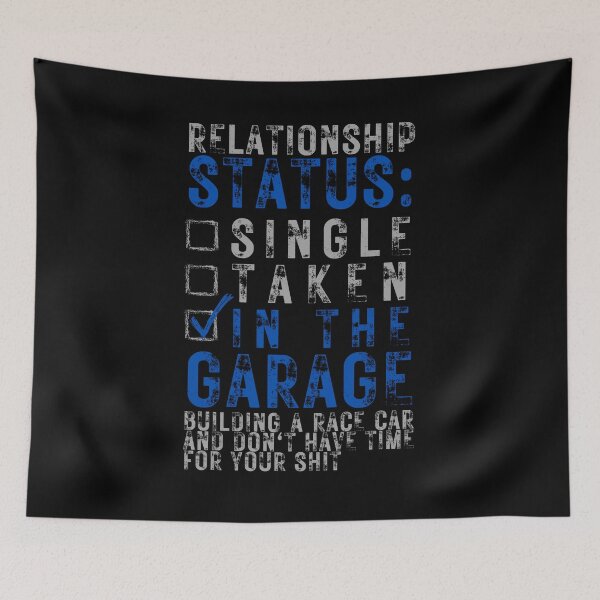 Item preview, Relationship Status Single Taken In The Garage Building A Race Car designed and sold by brytfanna.